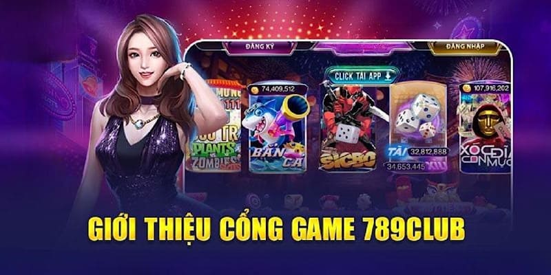 Ưu điểm vượt trội của cổng game 789club